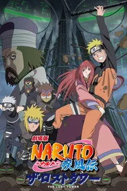 Naruto Shippuuden: Movie 4 - The Lost Tower posteri
