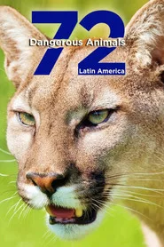 72 Tehlikeli Hayvanlar: Latin Amerika posteri