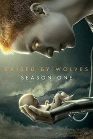 Raised by Wolves 1. sezon