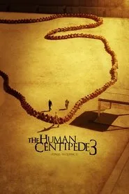 The Human Centipede 3 (Final Sequence) posteri