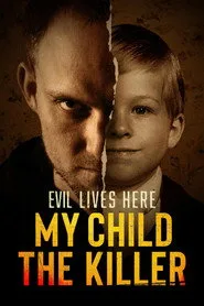 Evil Lives Here: My Child the Killer posteri