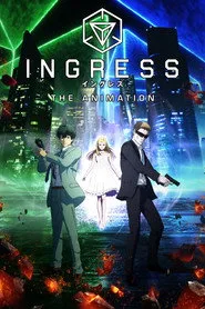 Ingress: The Animation 1. sezon