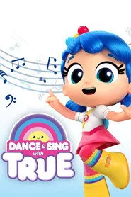 Dance & Sing with True 1. sezon