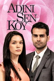 Adını Sen Koy posteri