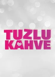 Tuzlu Kahve 1. sezon