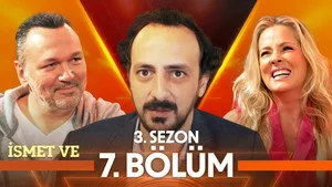 İsmet Ve 3. sezon 7. bölüm görseli