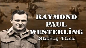 3. Bölüm - Müthiş Türk Raymond Paul Westerling