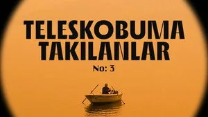 Teleskobuma Takılanlar - Unuttuklarımız nereye giderler?