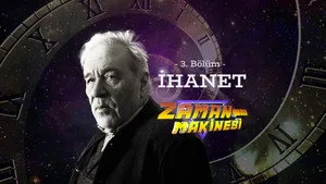 3. Bölüm - İlber Ortaylı ile Zaman Makinesi - İhanet