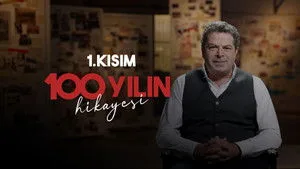 100 Yılın Hikayesi - 1. Kısım
