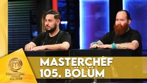 MasterChef Türkiye 6. sezon 105. bölüm görseli