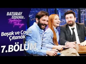 7. Bölüm | Konuklar: Başak ve Çağrı