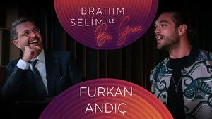 Furkan Andıç, Gökcan Sanlıman