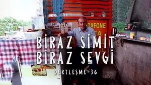 Dertleşme - Biraz Simit Biraz Sevgi
