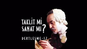 Dertleşme - Taklitler aslını yaşatır