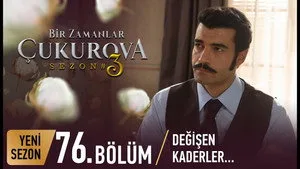 76. Bölüm: Değişen Kaderler...