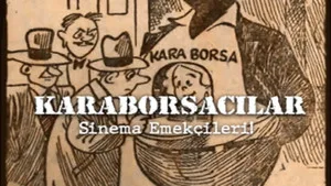 5. Bölüm - Sinema emekçileri karaborsacılar
