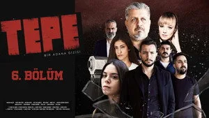 Tepe 1. sezon 6. bölüm görseli
