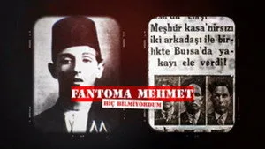 7. Bölüm - Fantoma Mehmet