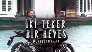 Dertleşme - İki Teker Bir Heves