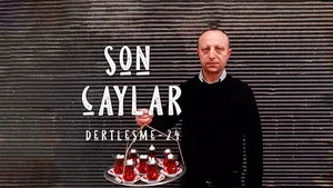 Dertleşme - Son Çaylar