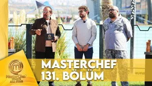 MasterChef Türkiye 6. sezon 131. bölüm görseli