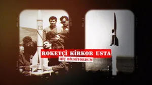 4. Bölüm - Roketçi Kirkor Usta
