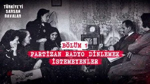 Türkiye'yi Sarsan Davalar: Partizan Radyo Dinlemek İstemeyenler