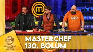 MasterChef Türkiye 6. sezon 130. bölüm görseli