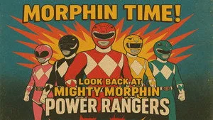 Morphin Time: A Look Back at Mighty Morphin Power Rangers