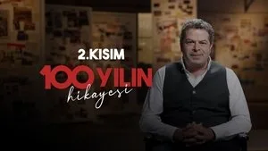 100 Yılın Hikayesi - 2. Kısım