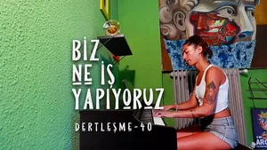 Dertleşme - Biz Ne İş Yapıyoruz?