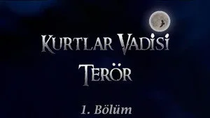 Kurtlar Vadisi: Terör 1. sezon 1. bölüm görseli