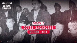 Türkiye'yi Sarsan Davalar: Döviz Kaçakçısı Ruben Asa