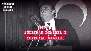 Türkiye'yi Sarsan Davalar: Süleyman Demirel'e Yumruklu Saldırı