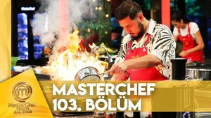 MasterChef Türkiye 6. sezon 103. bölüm görseli