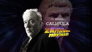 11. Bölüm - İlber Ortaylı ile Zaman Makinesi - Caligula