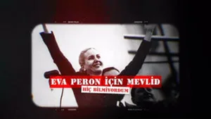 1. Bölüm - Eva Peron İçin Mevlid