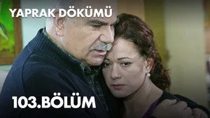 103. Bölüm: Baba Şevkati Merhem Gibi