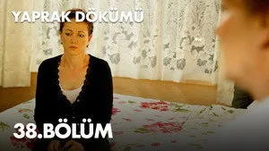 38. Bölüm (Sezon Finali): Yapraklar Dökülürken