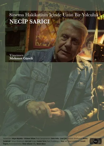 Sinema Hakikatinin İçinde Uzun Bir Yolculuk: Necip Sarıcı (2023) posteri