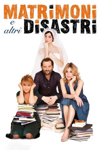 Matrimoni e altri disastri (2010) posteri