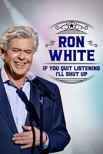 Ron White: If You Quit Listening, I'll Shut Up (2018) posteri