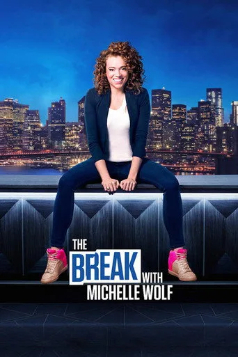 The Break with Michelle Wolf (2018) posteri