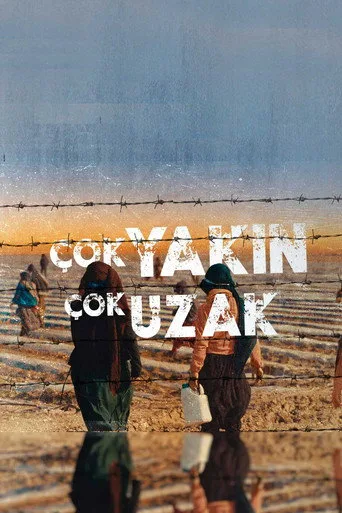 Çok Yakın Çok Uzak (2022) posteri