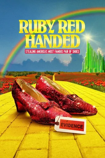 Ruby Red Handed: Stealing America's Most Famous Pair of Shoes (2025) posteri