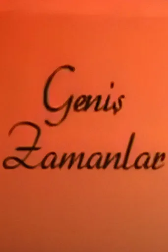 Geniş Zamanlar (2007) posteri