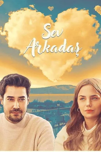 Sev Arkadaş (2025) posteri