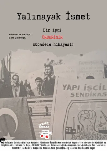 Yalınayak İsmet Bir İşçi Önderinin Mücadele Hikayesi posteri
