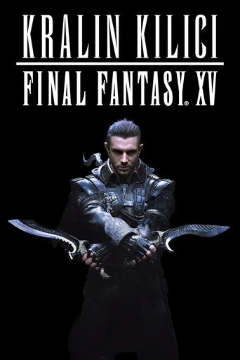 Kralın Kılıcı: Final Fantasy XV (2016) posteri